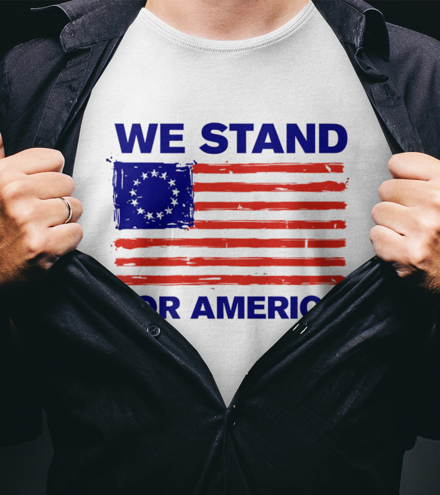 We Stand For America Betsy Ross Flag T-Shirt