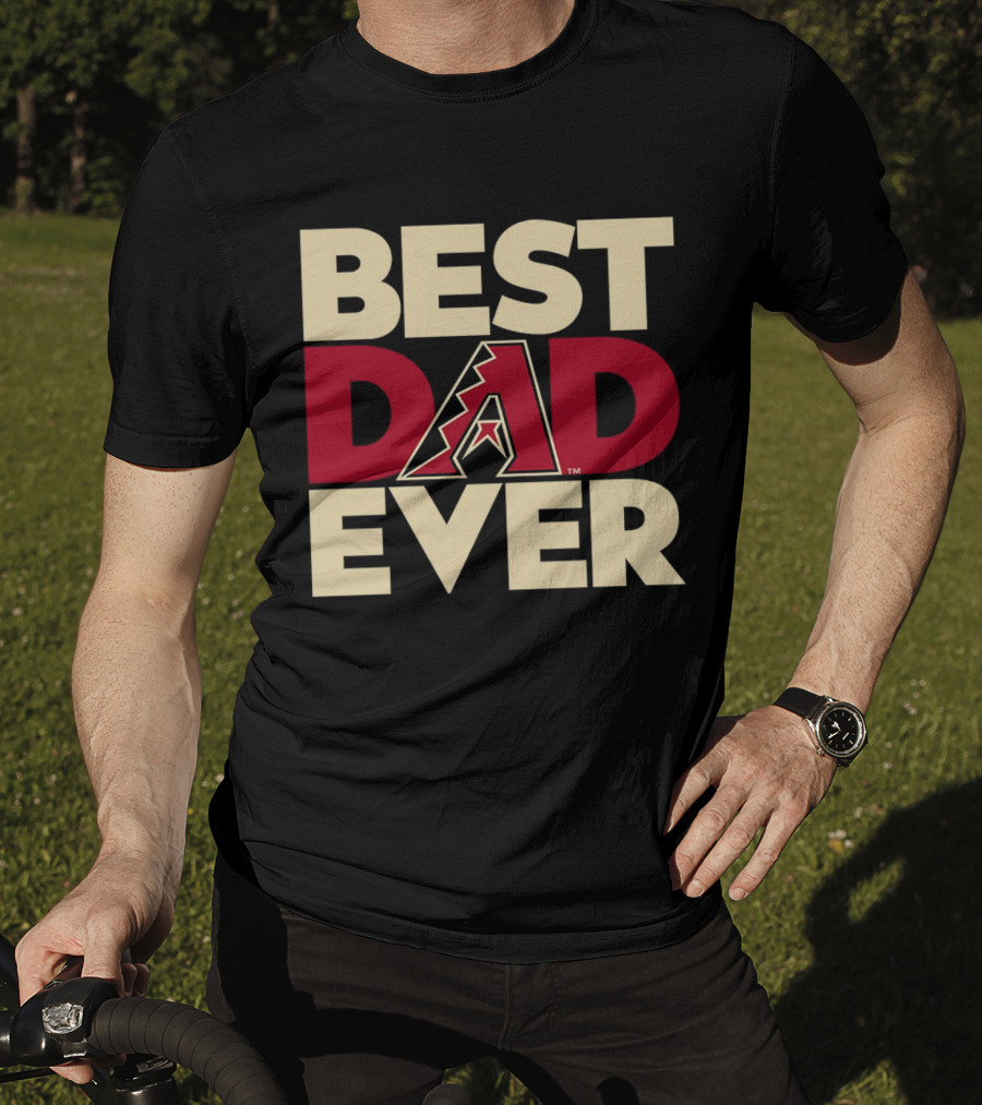 Best Dad Ever Arizona Diamondbacks MLB T-Shirt