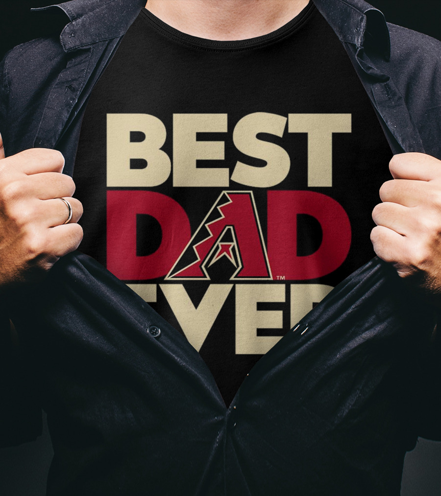 Best Dad Ever Arizona Diamondbacks MLB T-Shirt