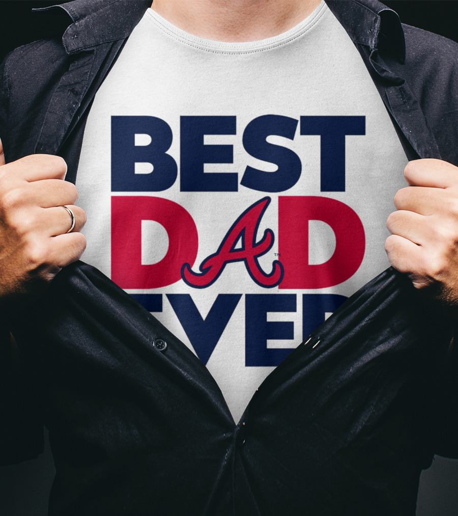 Best Dad Ever Atlanta Braves MLB T-Shirt