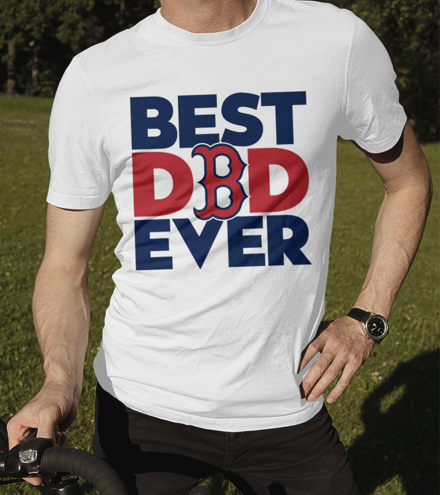 Best Dad Ever Boston Red Sox MLB Fan T-Shirt