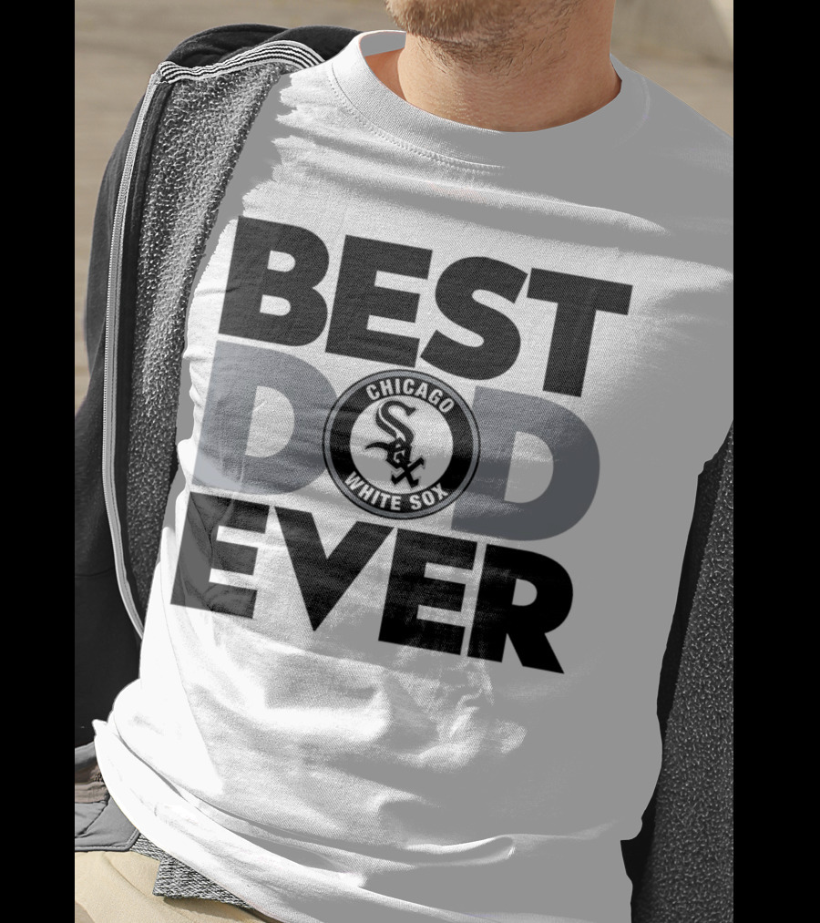 Best Dad Ever Chicago White Sox MLB T-Shirt