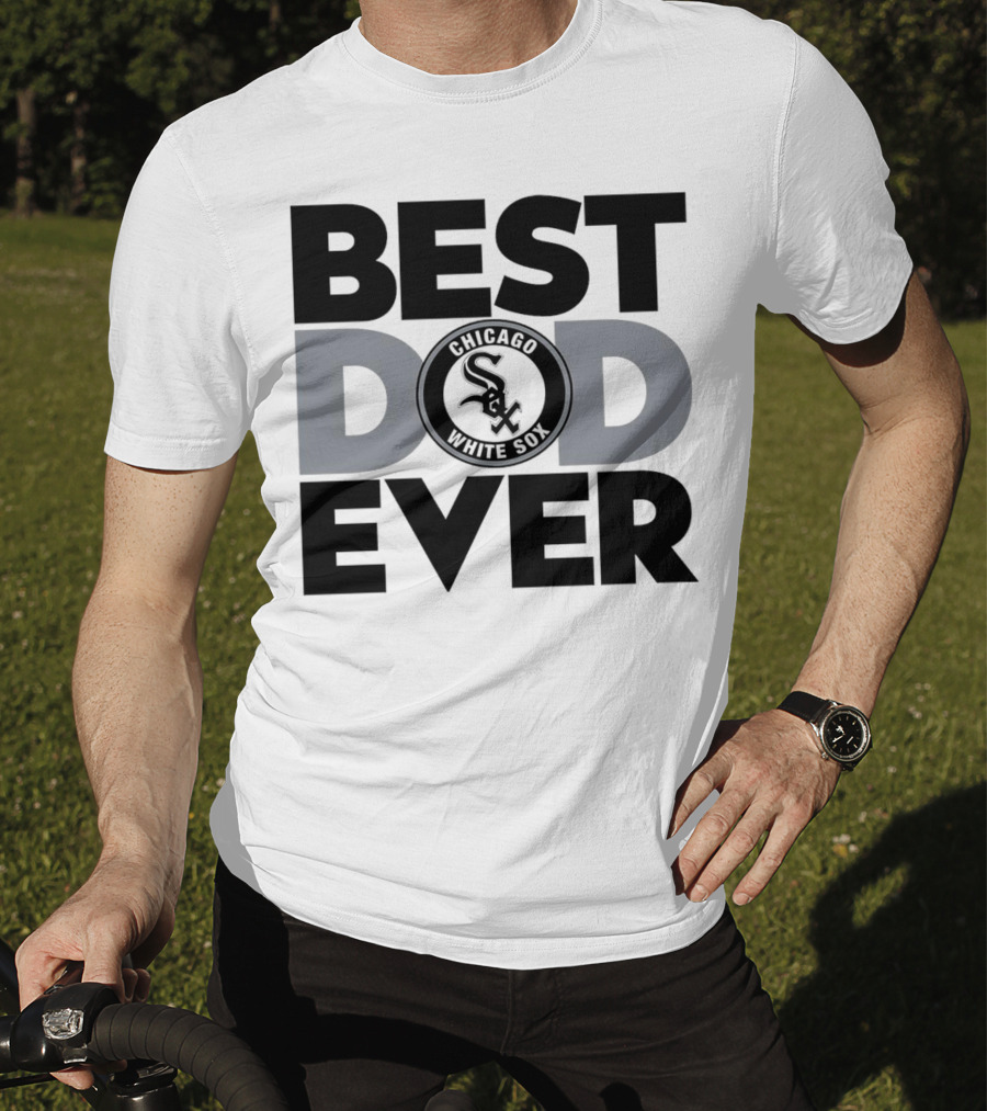 Best Dad Ever Chicago White Sox MLB T-Shirt