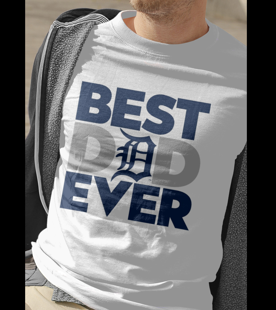Best Dad Ever MLB Detroit Tigers T-Shirt