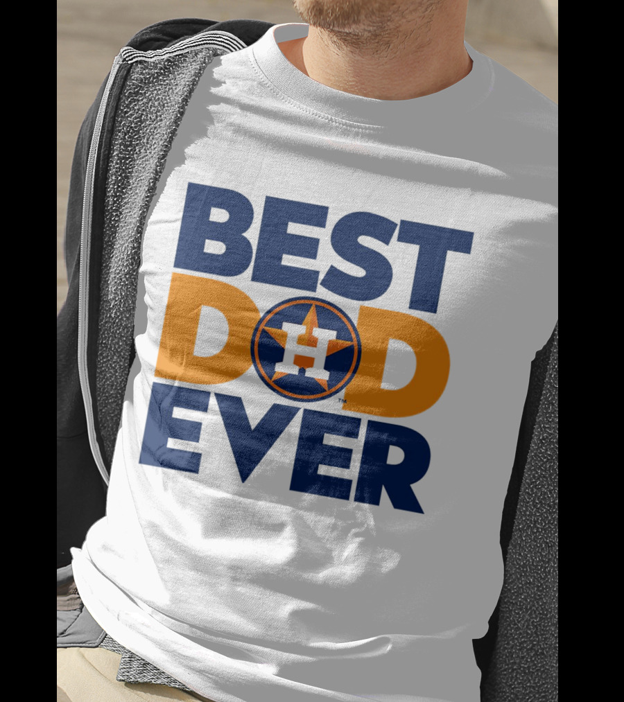 Best Dad Ever Houston Astros MLB T-Shirt