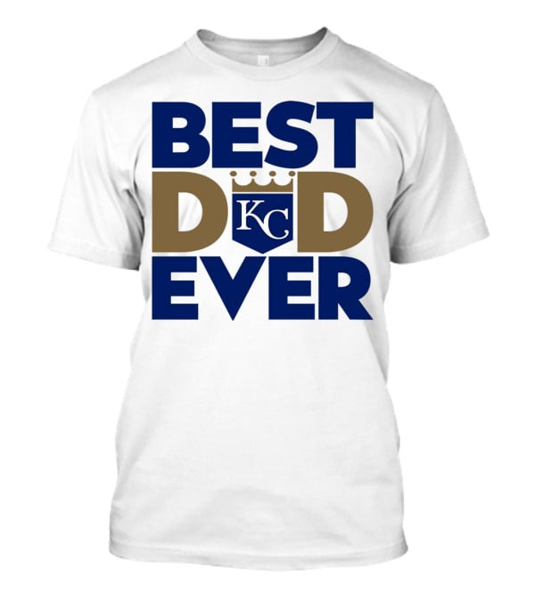 Best Dad Ever KC Royals Baseball T-Shirt