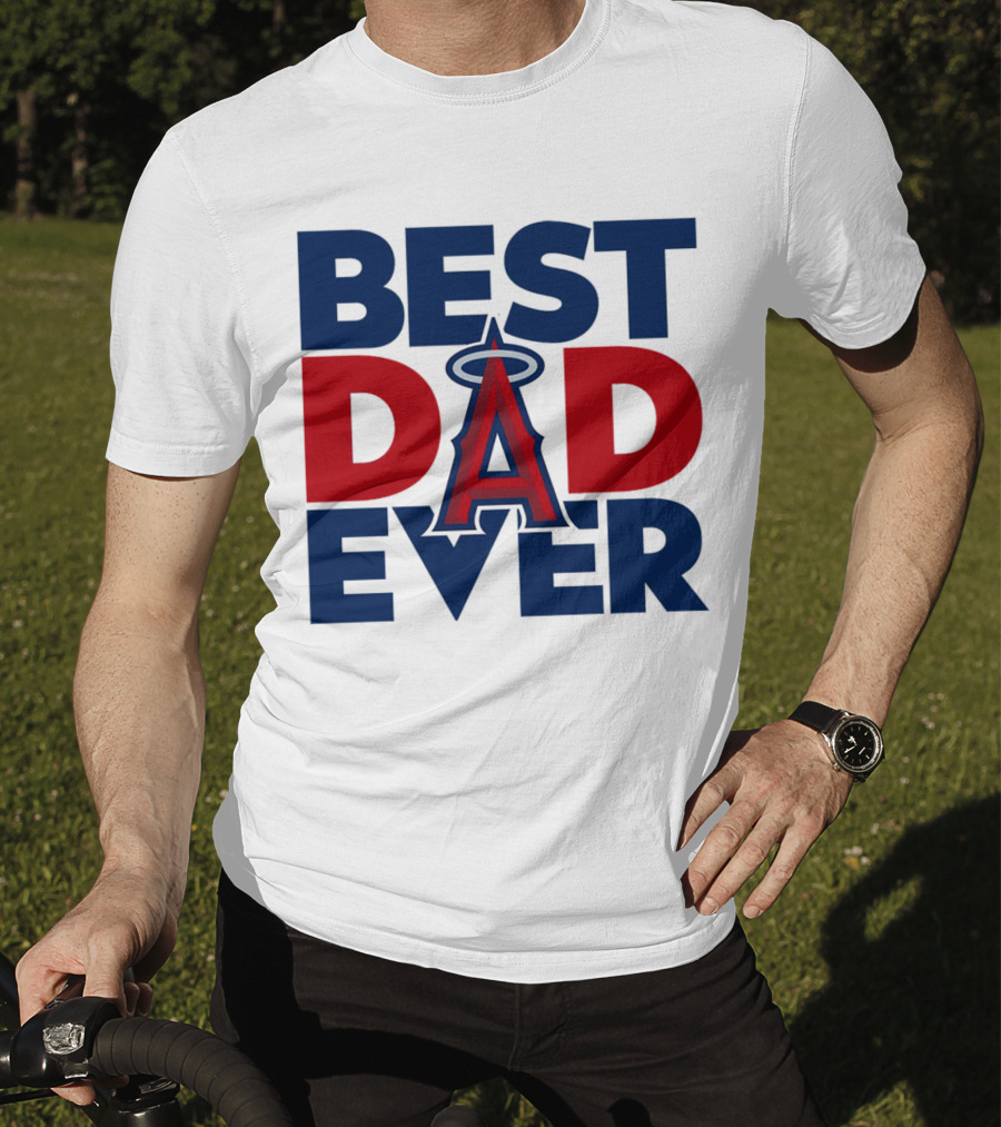 Best Dad Ever Los Angeles Angels MLB T-Shirt