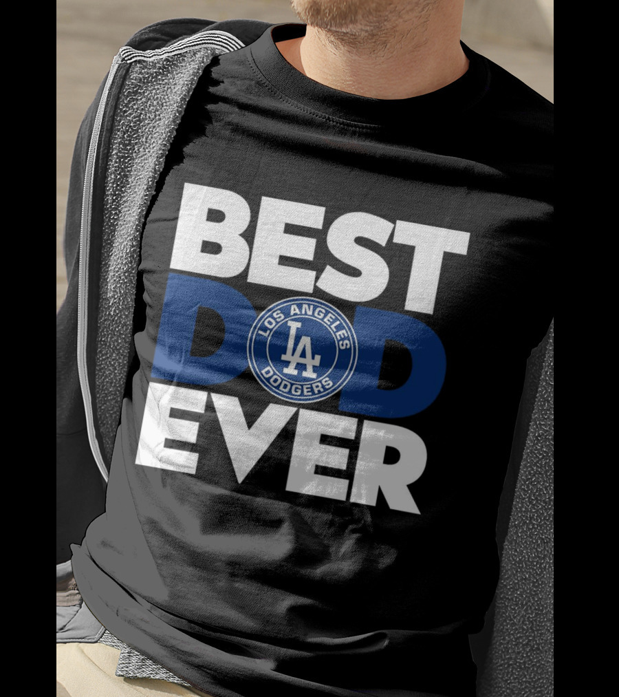 Best Dad Ever Los Angeles Dodgers T-Shirt