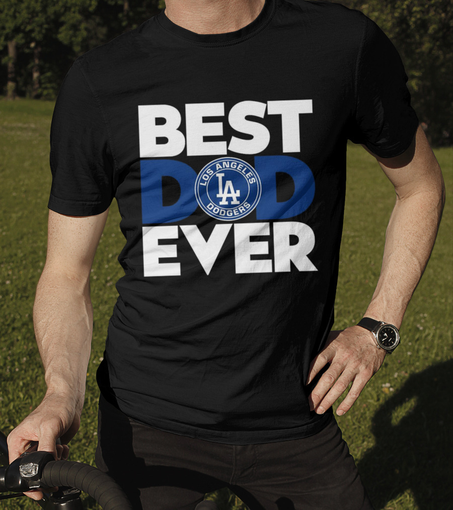 Best Dad Ever Los Angeles Dodgers T-Shirt