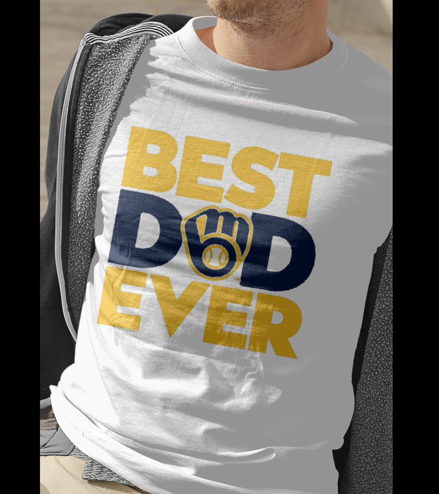 Best Dad Ever Milwaukee Brewers MLB T-Shirt