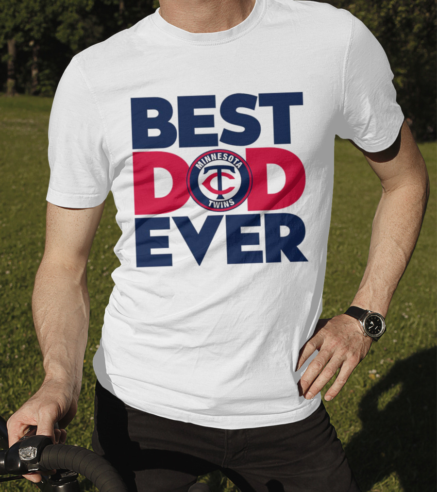 Best Dad Ever Minnesota Twins MLB Fan T-Shirt