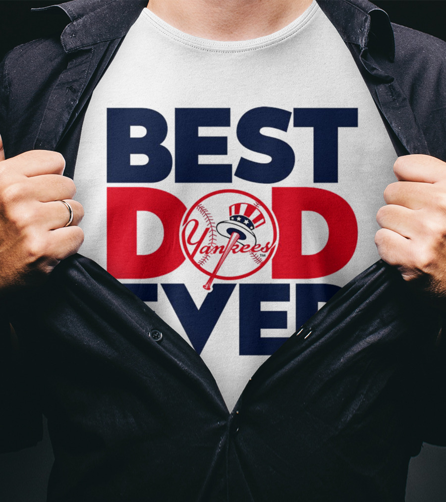 Best Dad Ever Yankees MLB Fan Favorite T-Shirt