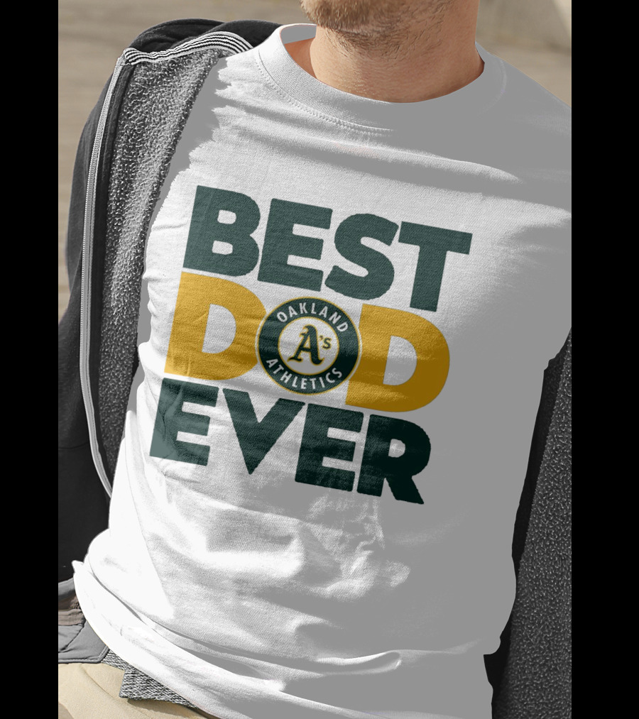 Best Dad Ever Oakland Athletics MLB A's T-Shirt