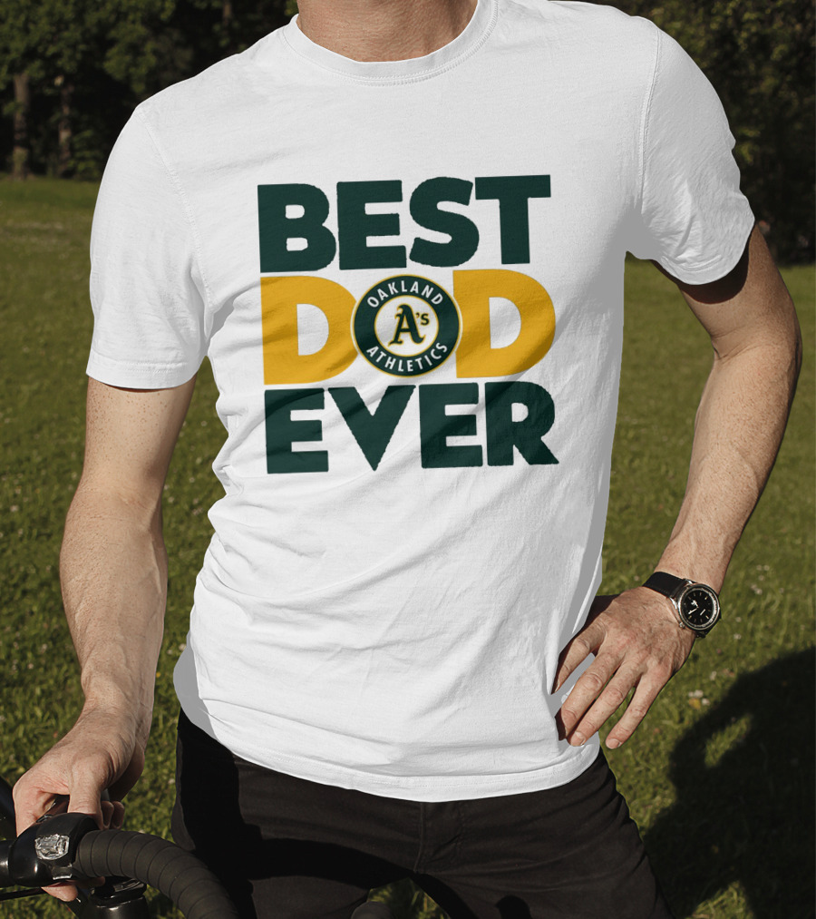 Best Dad Ever Oakland Athletics MLB A's T-Shirt