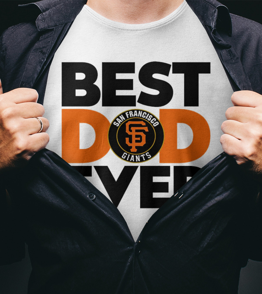 Best Dad Ever San Francisco Giants MLB T-Shirt