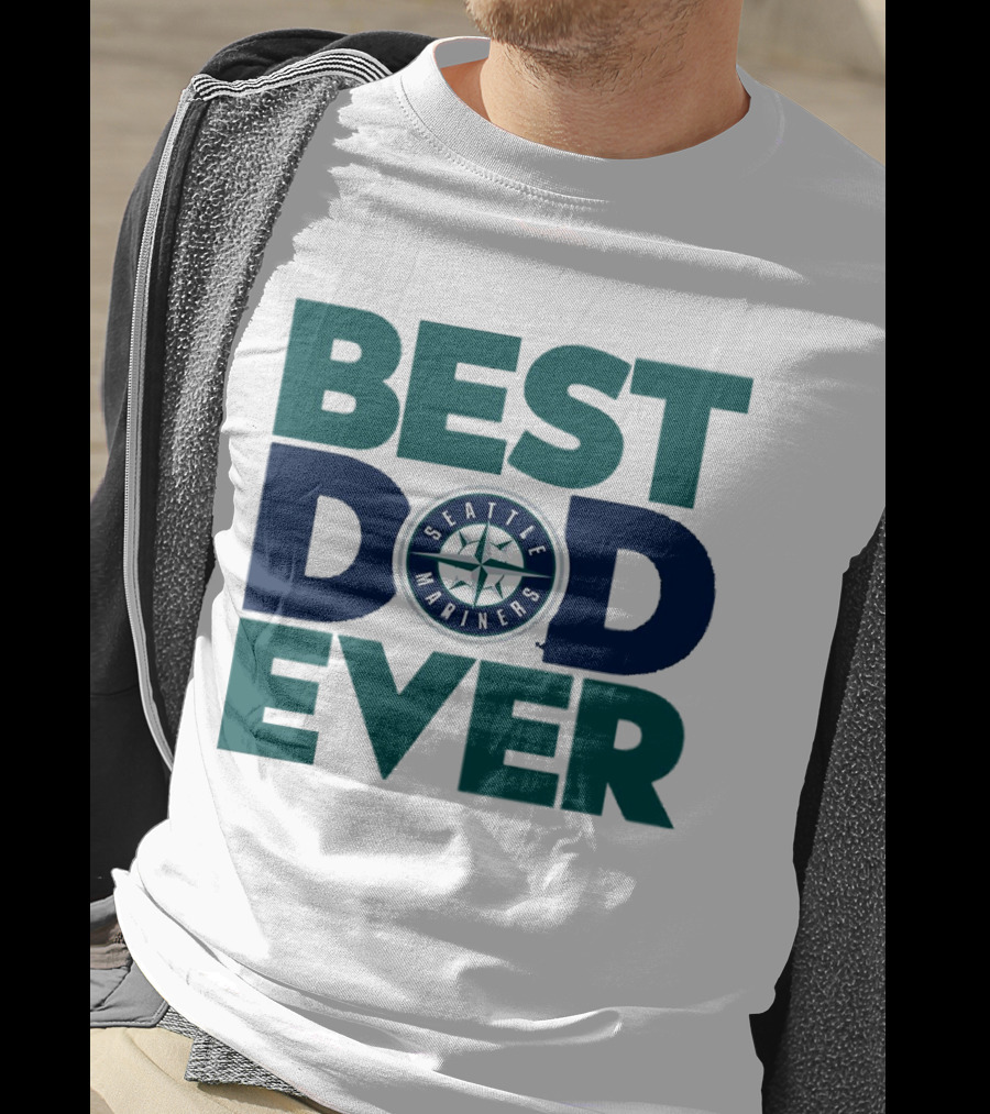 Best Dad Ever Seattle Mariners MLB T-Shirt