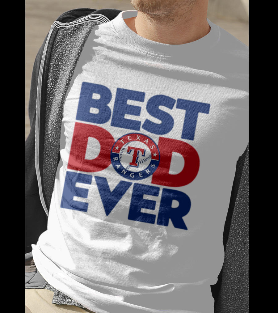 Best Dad Ever Texas Rangers MLB Baseball Fan T-Shirt