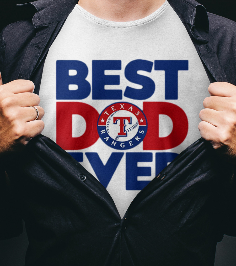 Best Dad Ever Texas Rangers MLB Baseball Fan T-Shirt