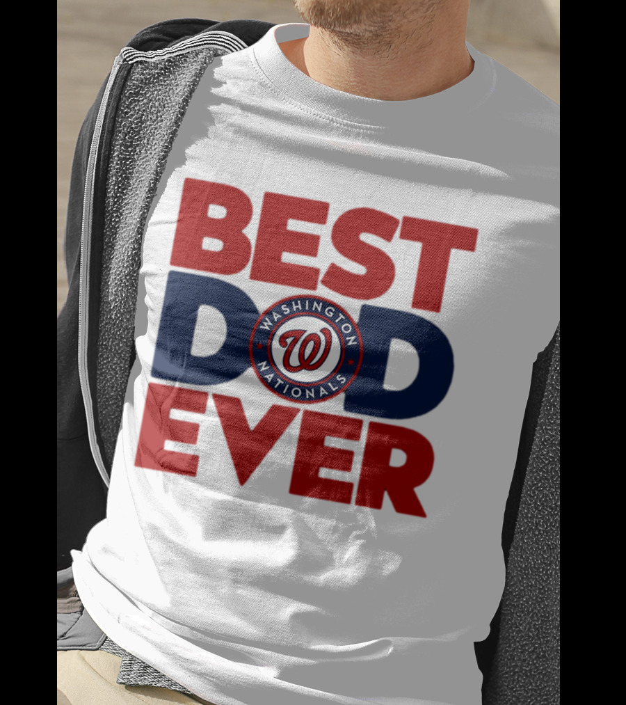 Best Dad Ever Washington Nationals MLB T-Shirt