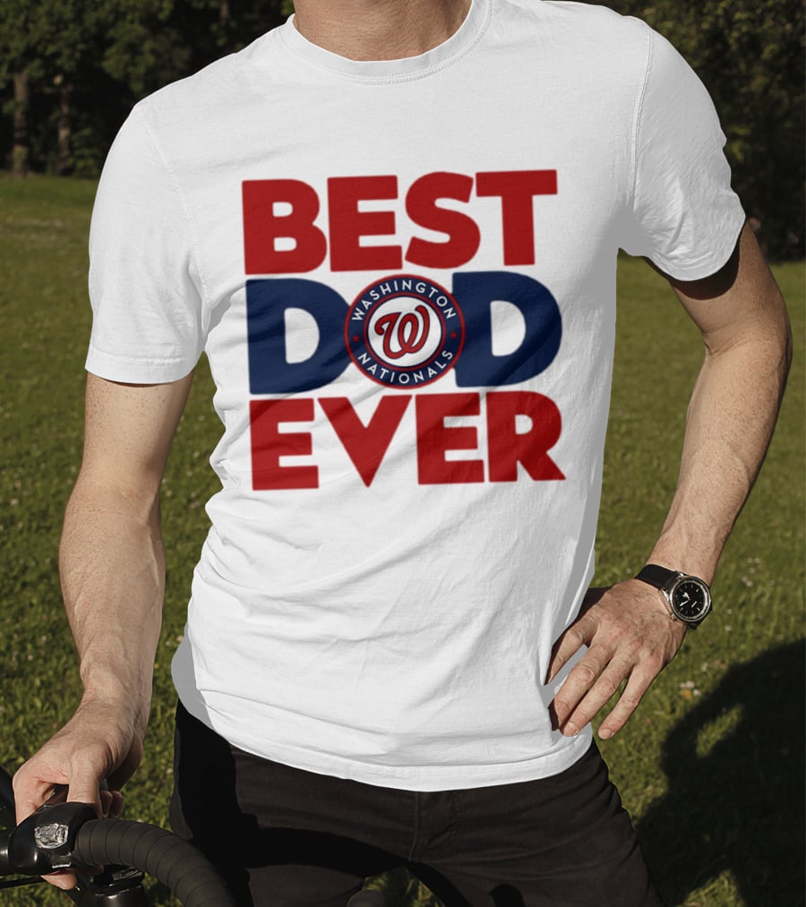 Best Dad Ever Washington Nationals MLB T-Shirt
