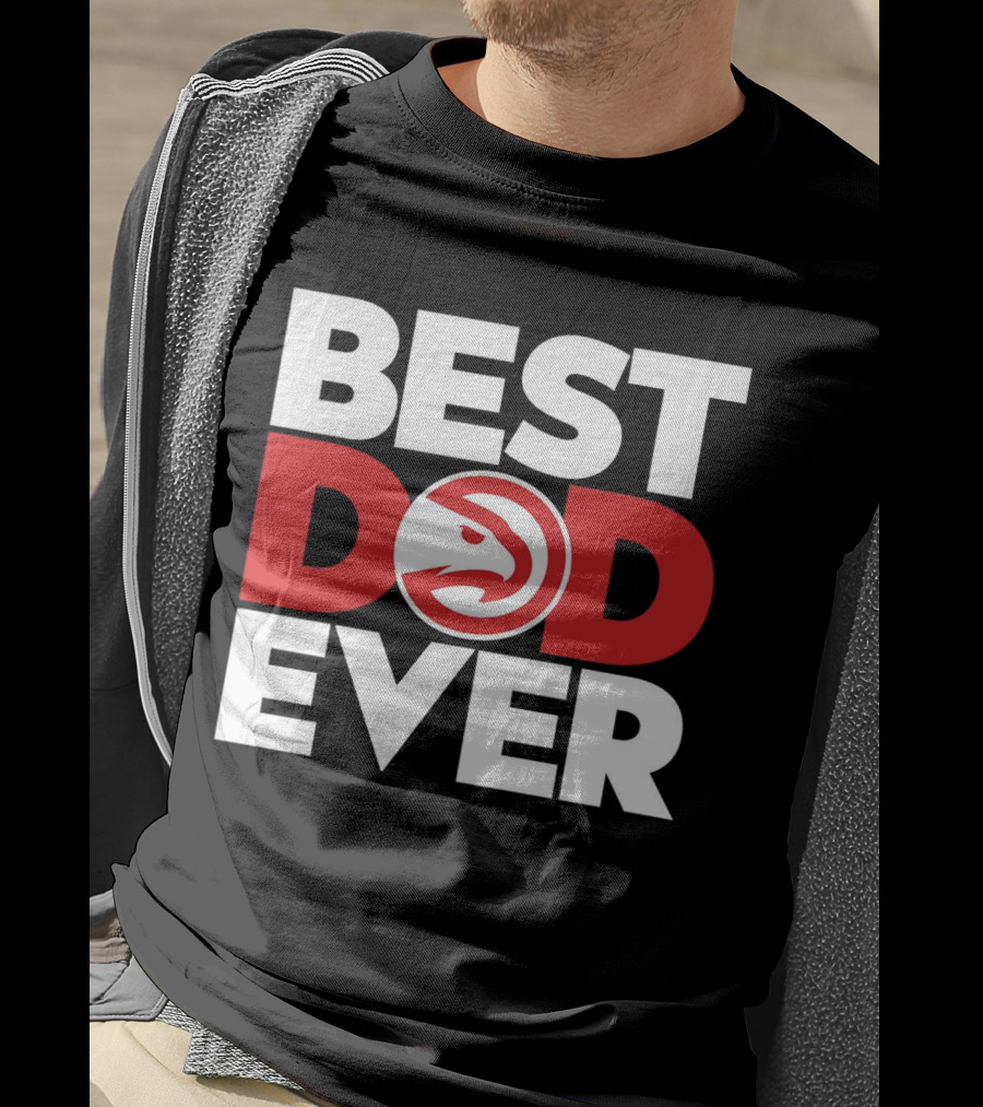 Best Dad Ever NBA Atlanta Hawks Basketball T-Shirt