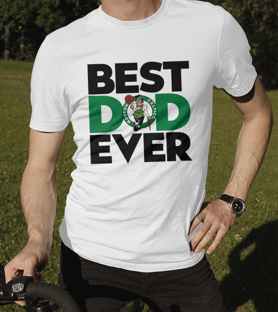 Best Dad Ever Boston Celtics NBA Basketball T-Shirt