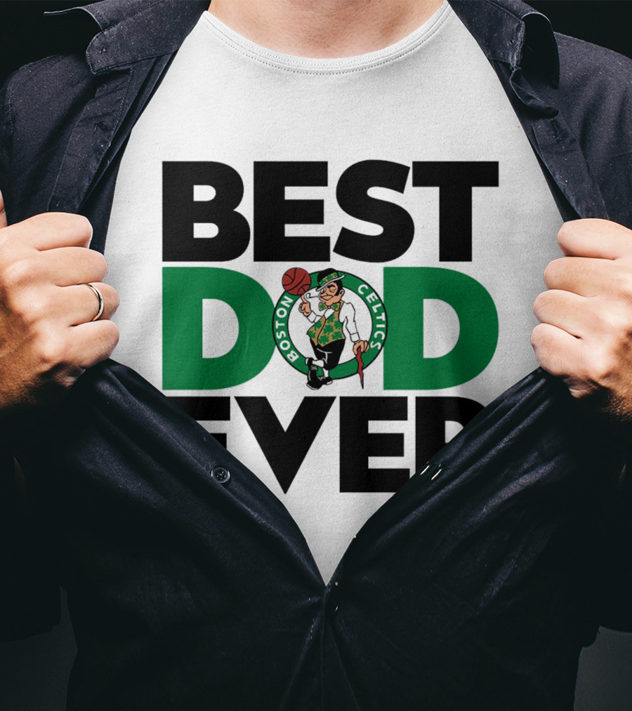 Best Dad Ever Boston Celtics NBA Basketball T-Shirt