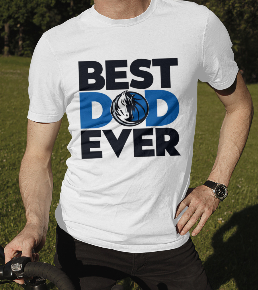 Best Dad Ever NBA Dallas Mavericks T-Shirt
