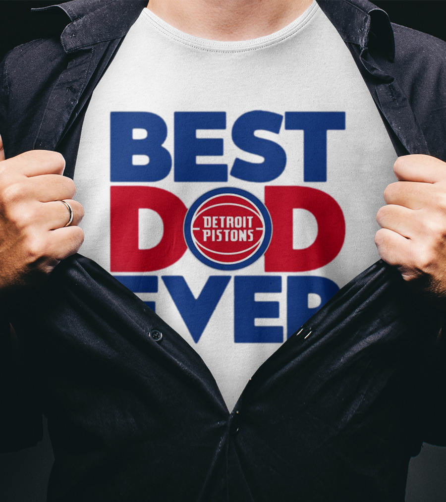 Best Dad Ever Detroit Pistons NBA T-Shirt