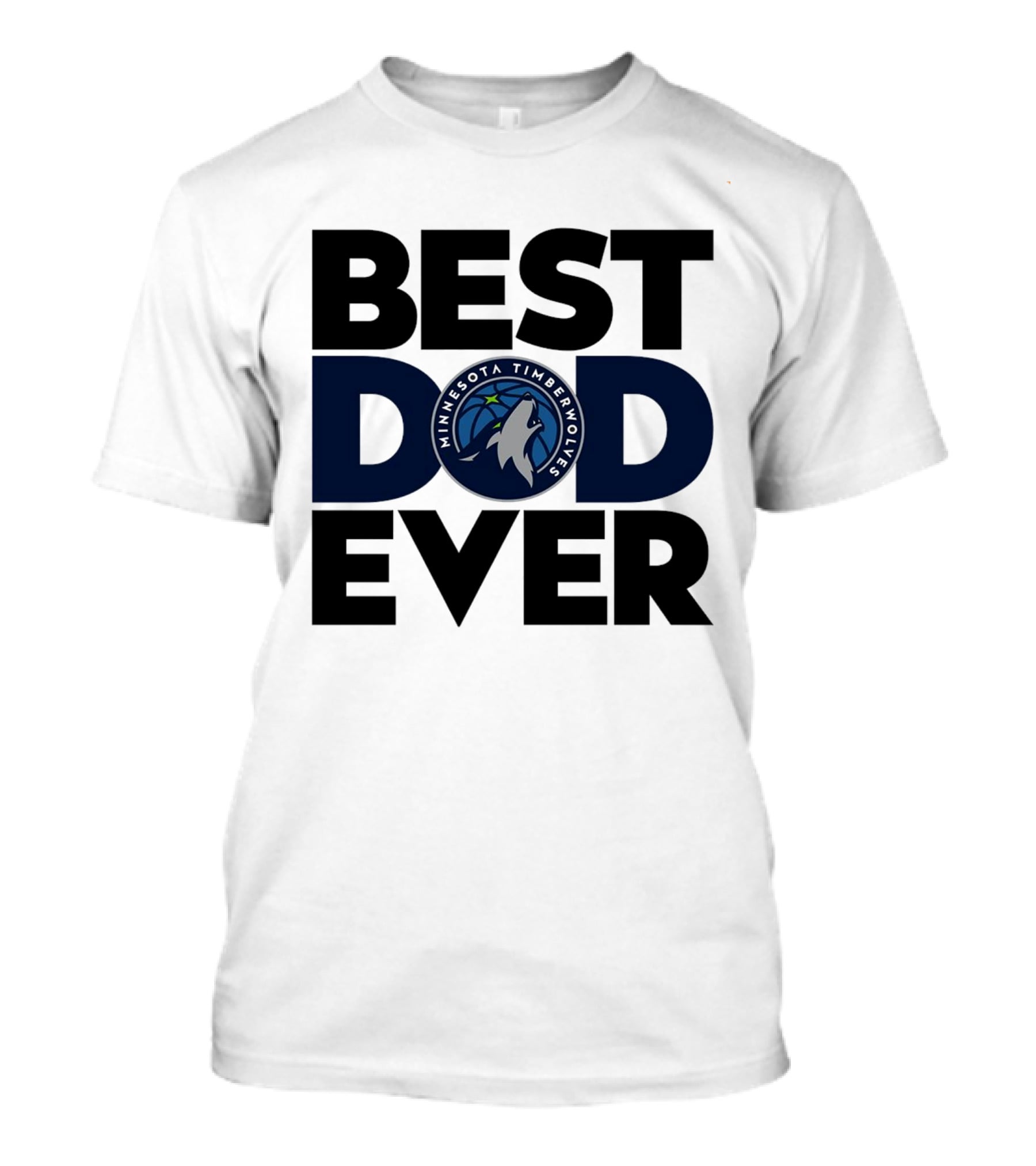 Best Dad Ever Minnesota Timberwolves NBA T-Shirt
