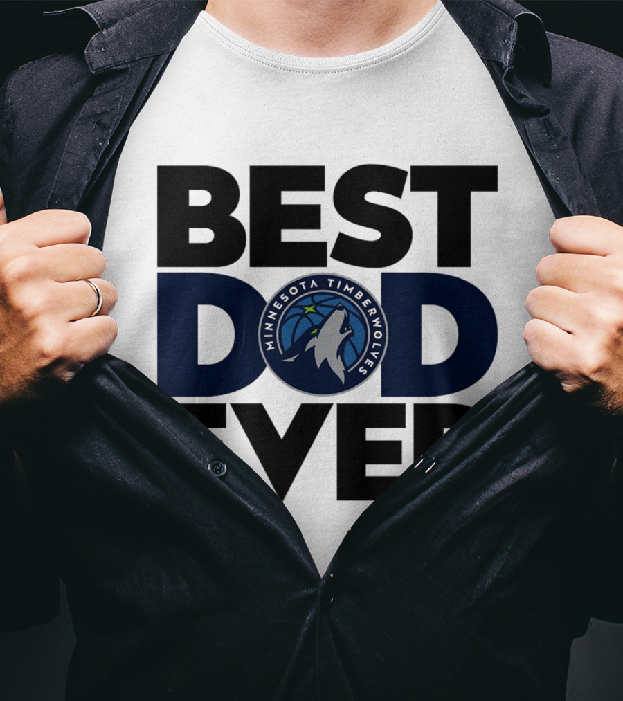 Best Dad Ever Minnesota Timberwolves NBA T-Shirt