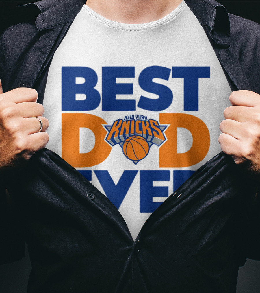 Best Dad Ever New York Knicks NBA T-Shirt
