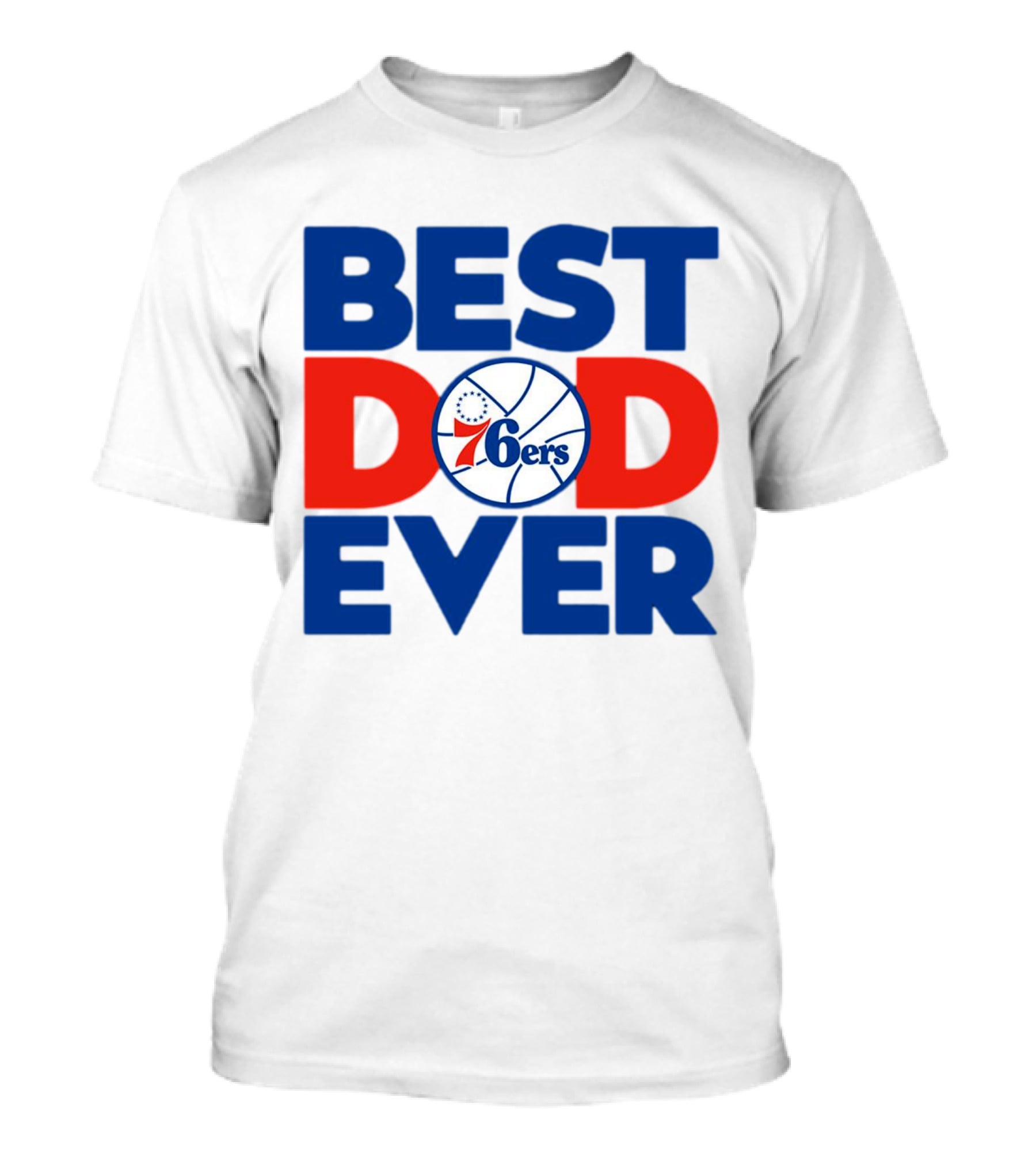Best Dad Ever 76ers Basketball T-Shirt