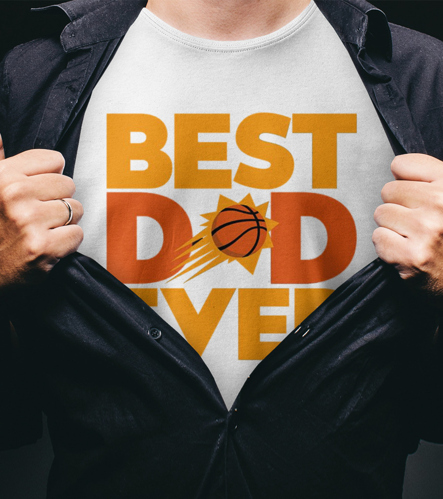 Best Dad Ever NBA Phoenix Suns Basketball T-Shirt