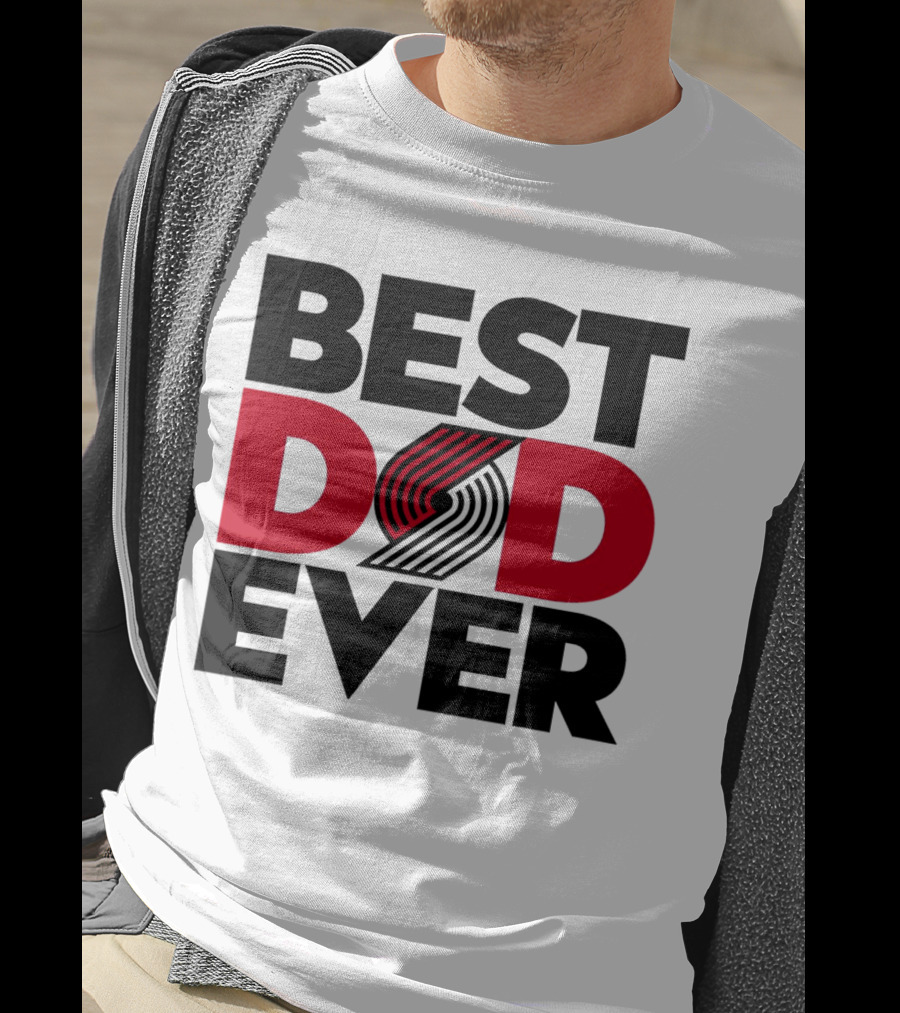 Best Dad Ever NBA Portland Trail Blazers Fan T-Shirt