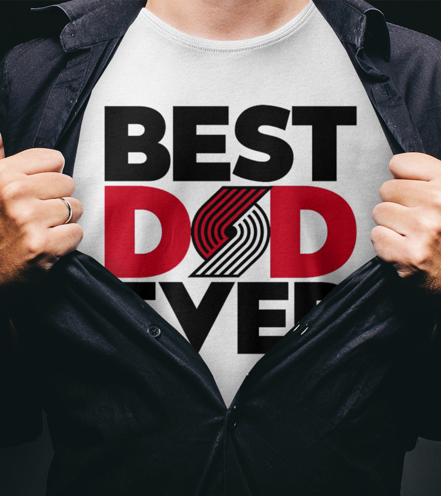 Best Dad Ever NBA Portland Trail Blazers Fan T-Shirt