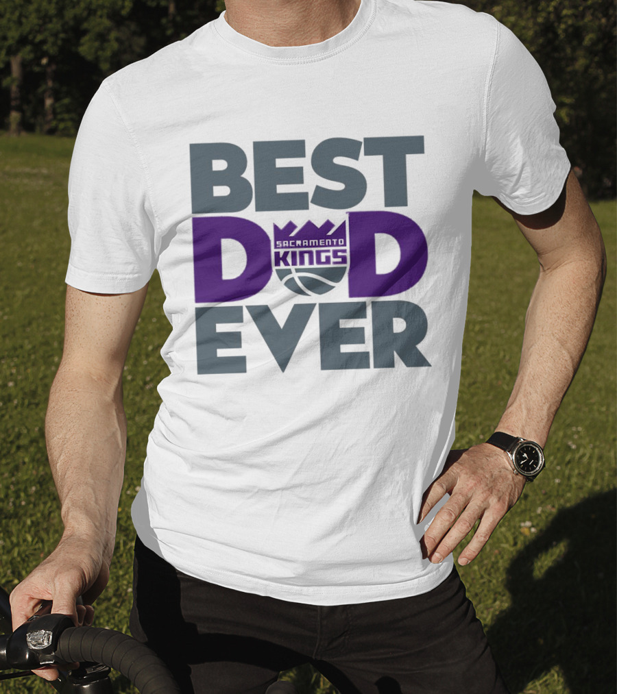 Sacramento Kings Best Dad Ever NBA T-Shirt