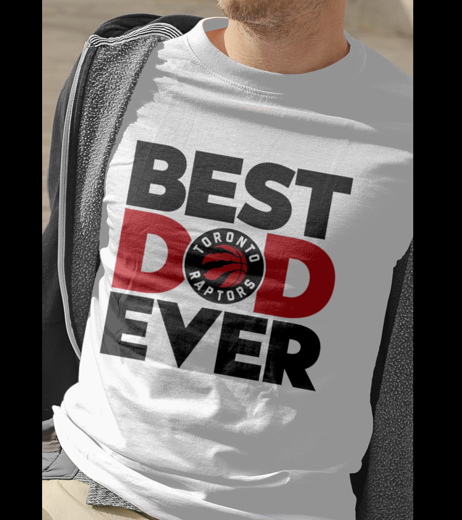 Best Dad Ever Toronto Raptors NBA Basketball T-Shirt