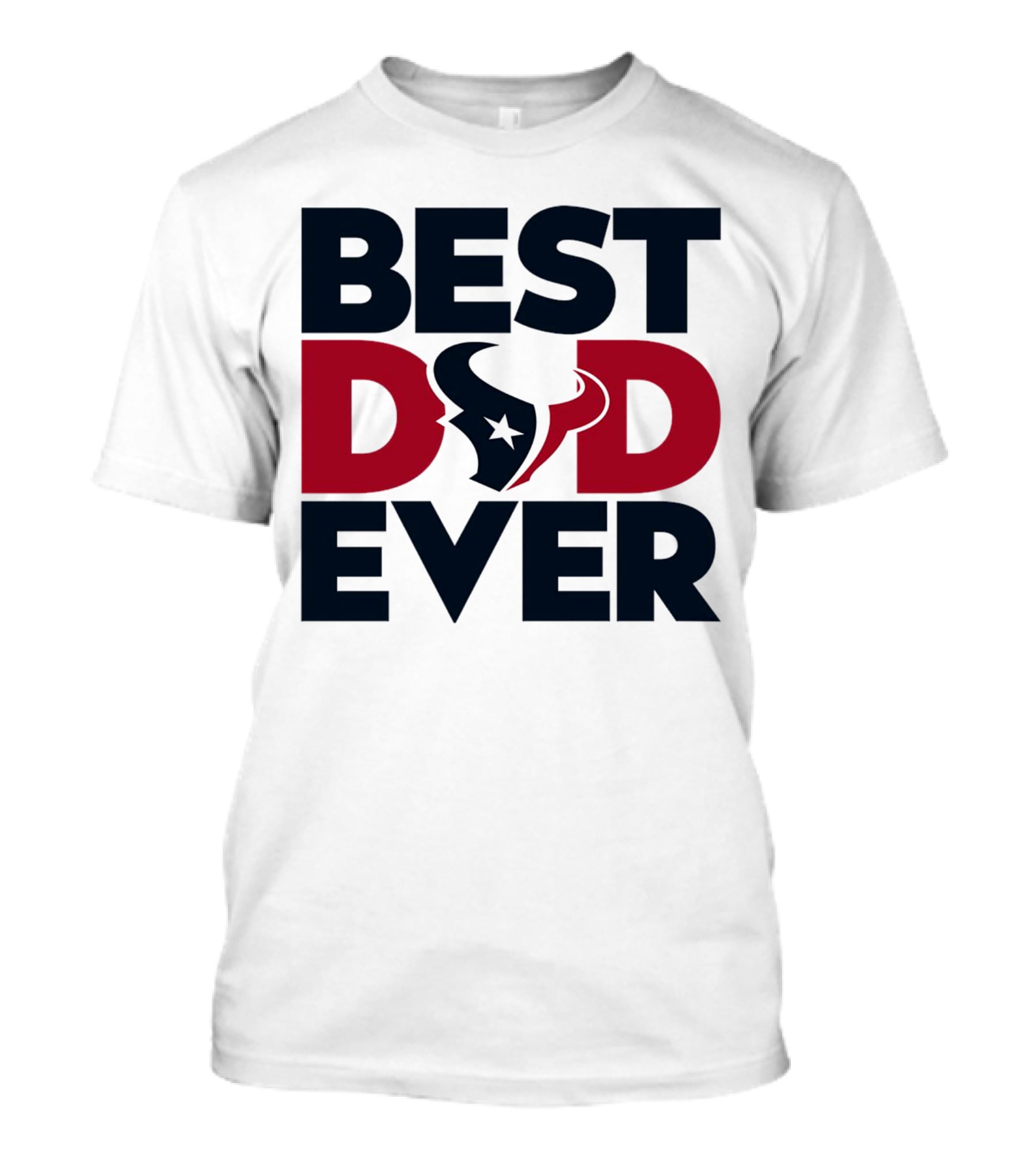 Best Dad Ever Houston Texans NFL T-Shirt