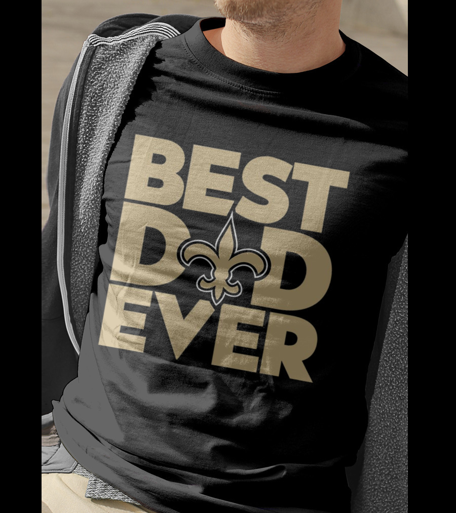 Best Dad Ever New Orleans Saints NFL T-Shirt