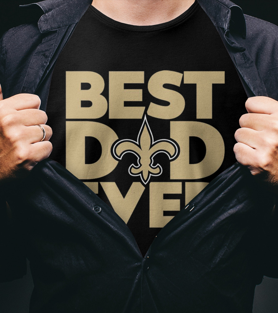Best Dad Ever New Orleans Saints NFL T-Shirt
