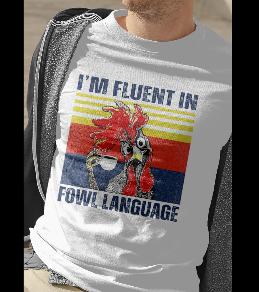 I’m Fluent In Fowl Language Retro Rooster With Coffee Cup T-Shirt
