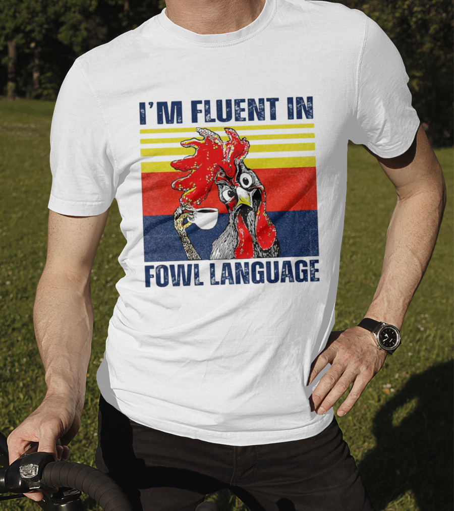 I’m Fluent In Fowl Language Retro Rooster With Coffee Cup T-Shirt