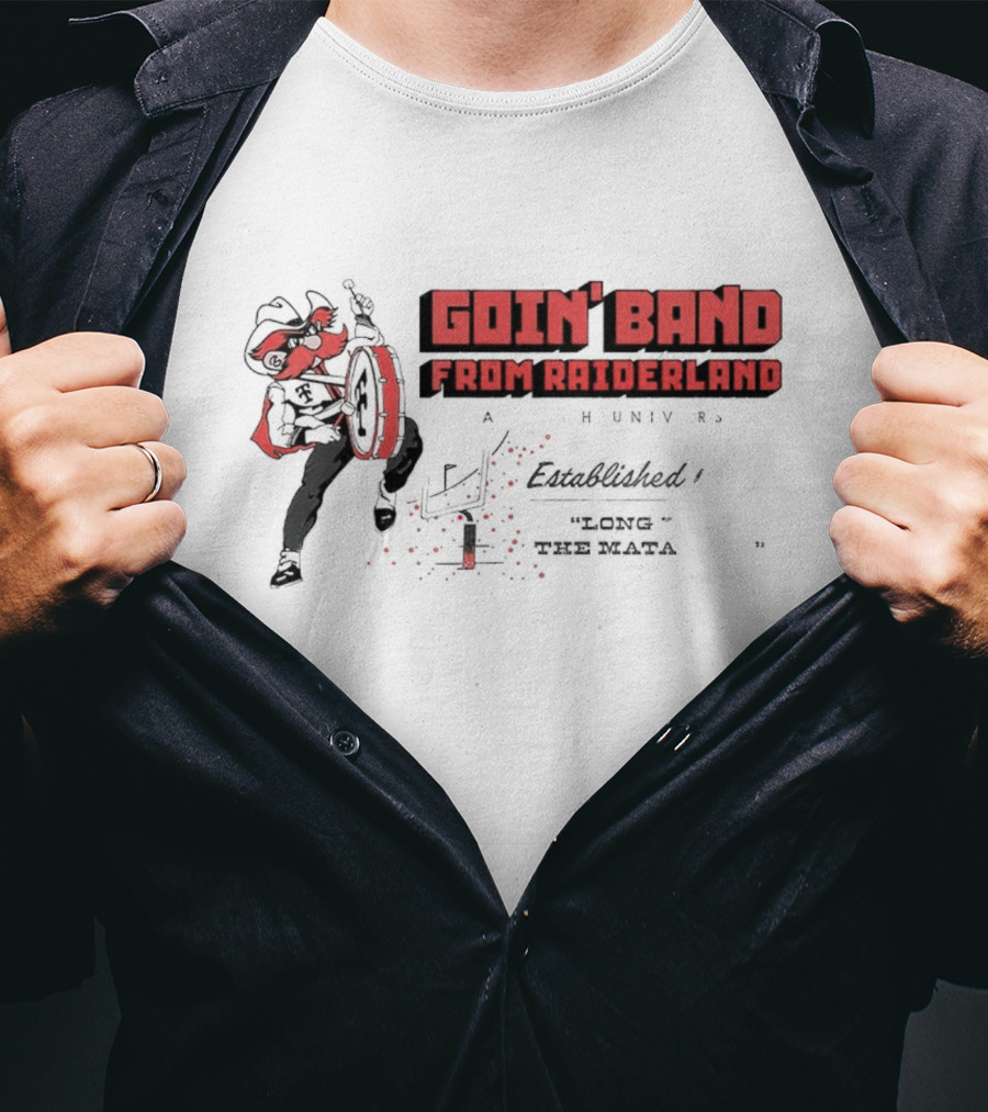 Goin' Band From Raiderland Texas Tech Red Raiders Established 1929 T-Shirt