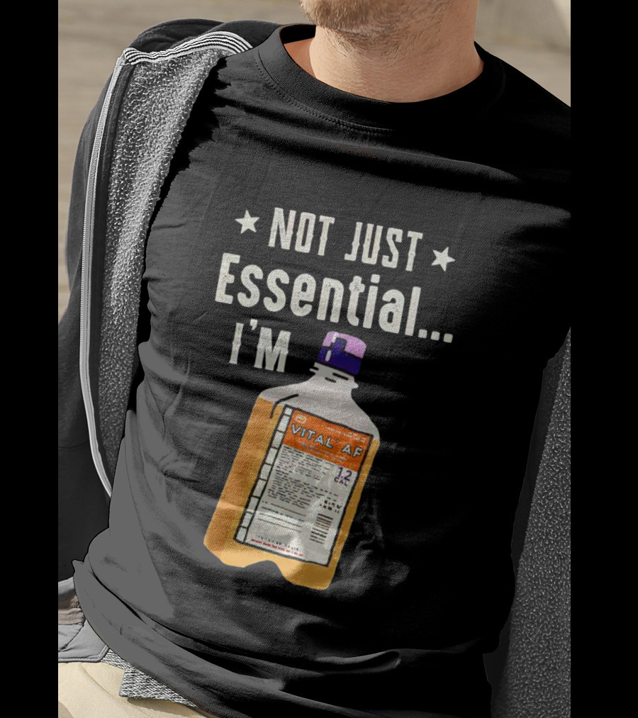 Not Just Essential I'm Vital Af 12 Cal T-Shirt