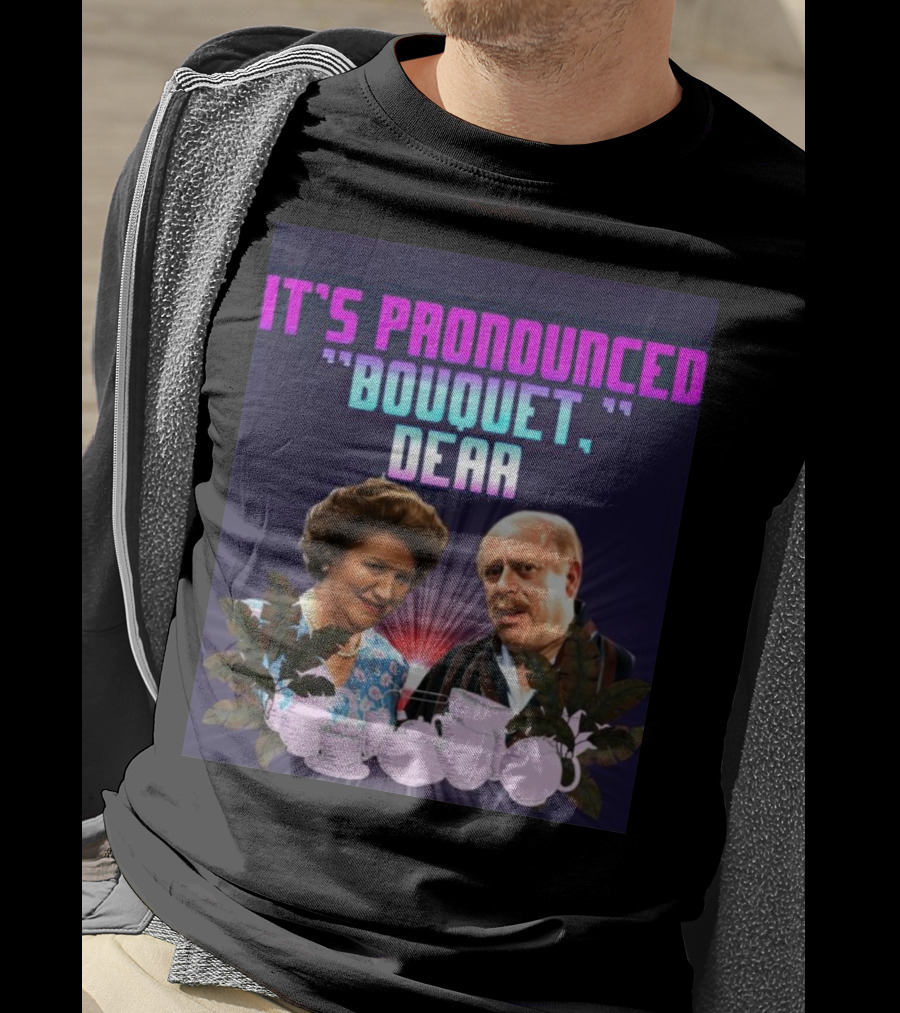 It's Pronounced Bouquet Dear Hyacinth Richard Teapots T-Shirt