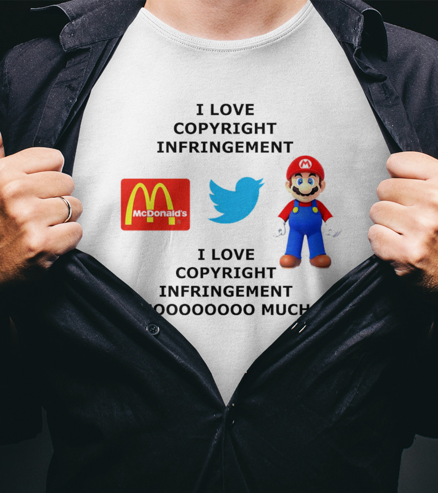 I Love Copyright Infringement McDonald's Twitter Mario So Much T-Shirt
