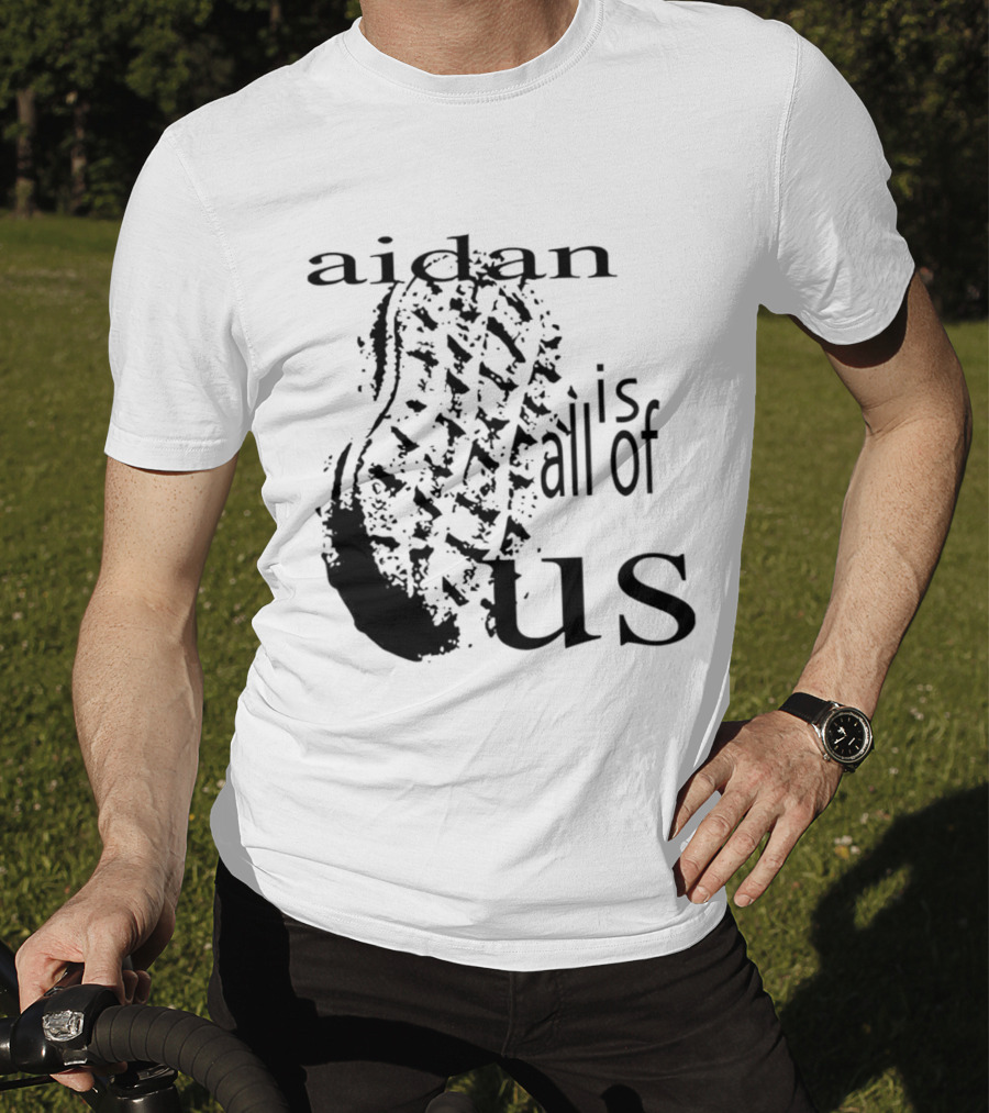 Aidan Is All Of Us Bootprint T-Shirt