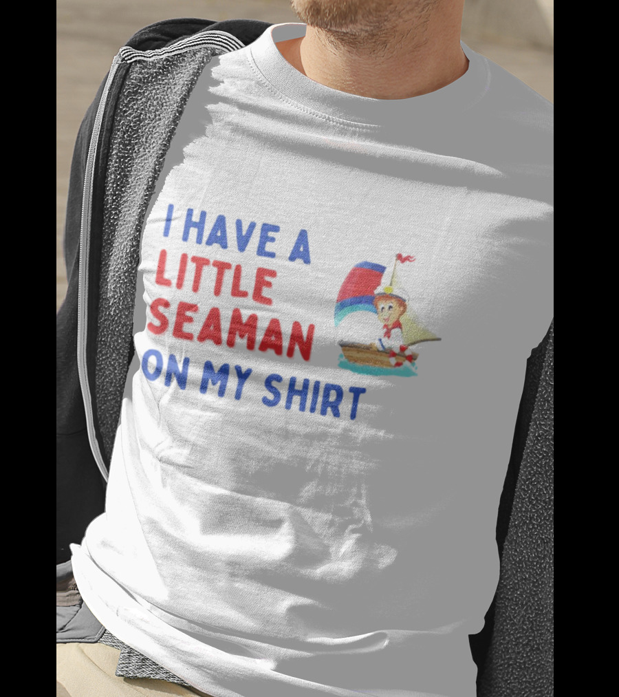I Have A Little Seaman With A Sailor Mouse On My T-Shirt