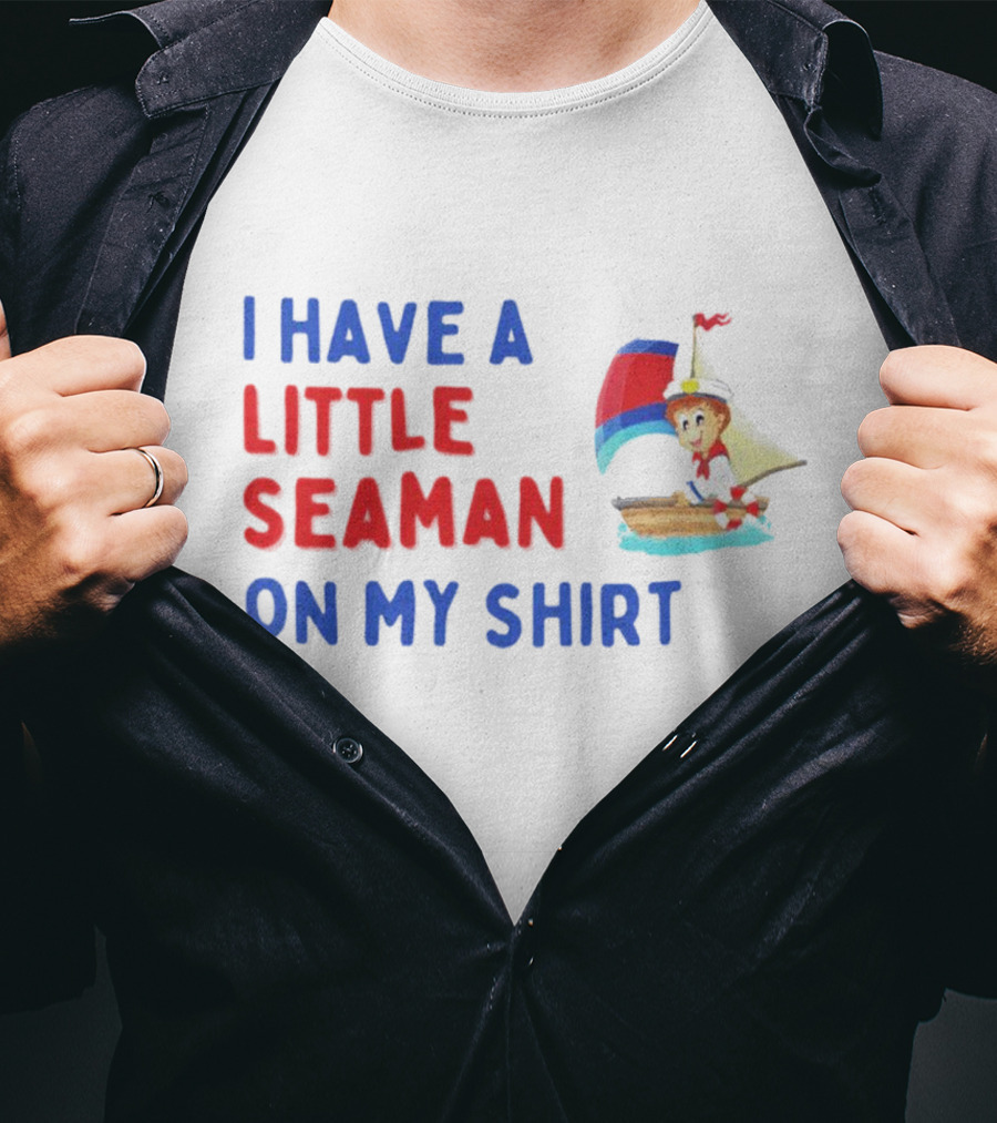 I Have A Little Seaman With A Sailor Mouse On My T-Shirt